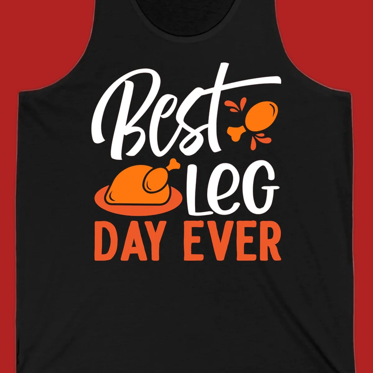 Best Leg Day Ever Thanksgiving turkey graphic with text and illustrations.