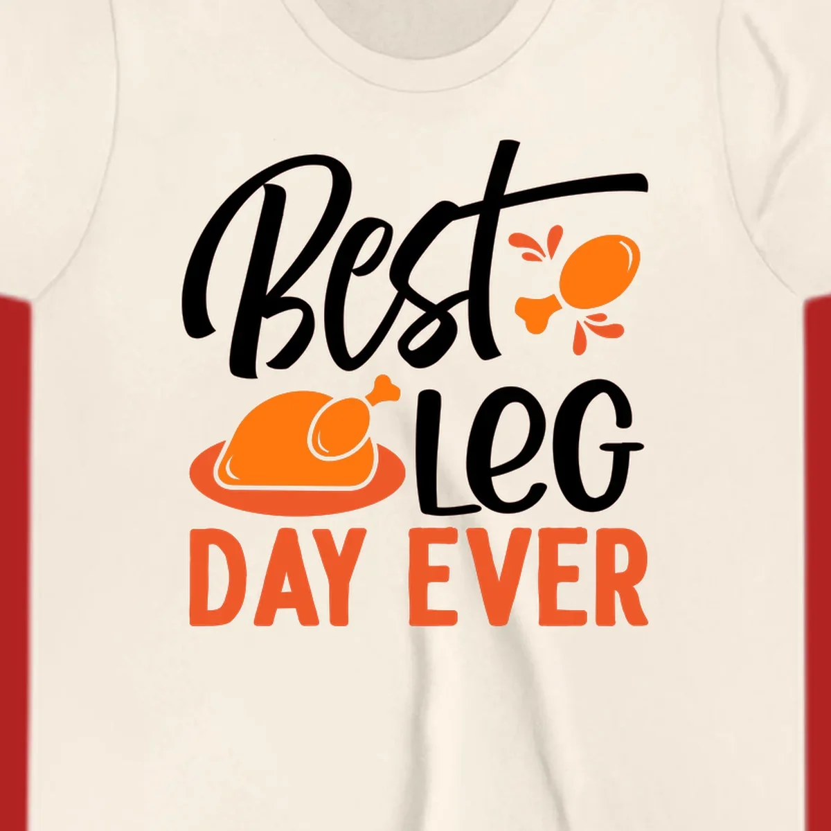 Best Leg Day Ever Thanksgiving turkey graphic with text and illustrations.