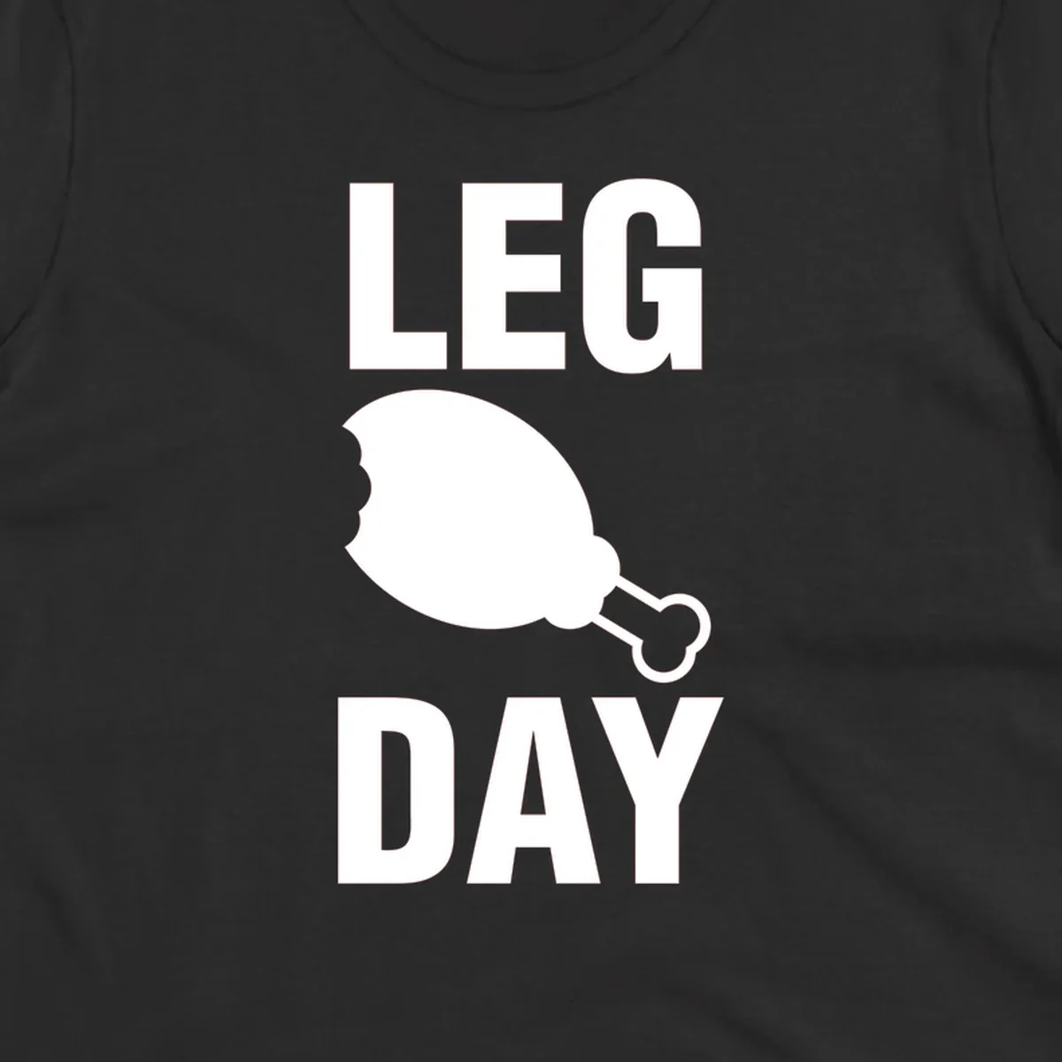 Bold text LEG DAY with a bitten chicken leg graphic in between.