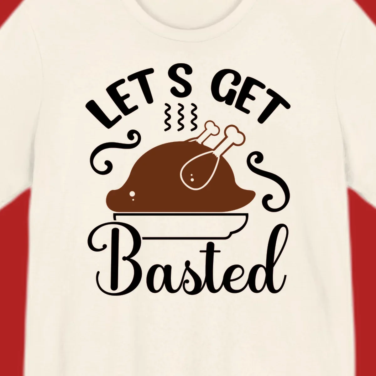 Thanksgiving turkey with steam and text 'Let's Get Basted', for holiday gatherings.