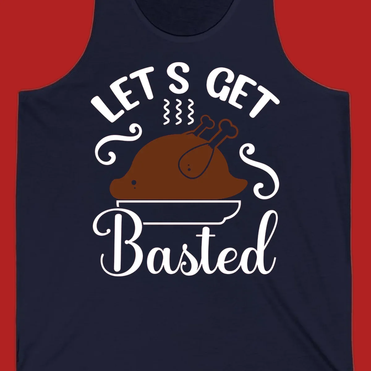 Thanksgiving turkey with steam and text 'Let's Get Basted', for holiday gatherings.