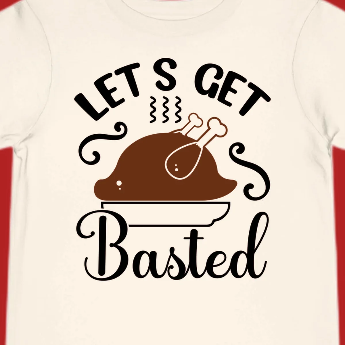 Thanksgiving turkey with steam and text 'Let's Get Basted', for holiday gatherings.