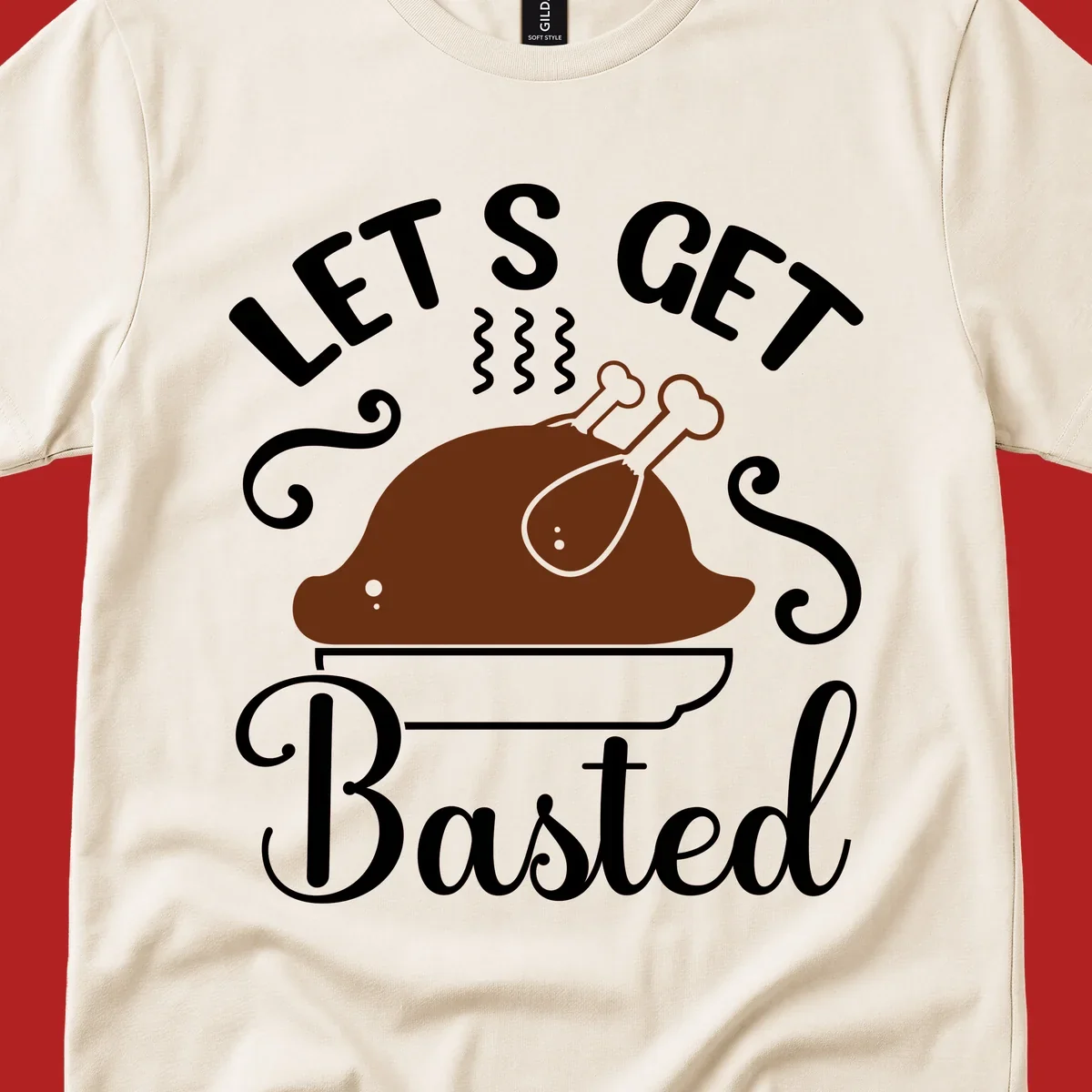 Thanksgiving turkey with steam and text 'Let's Get Basted', for holiday gatherings.