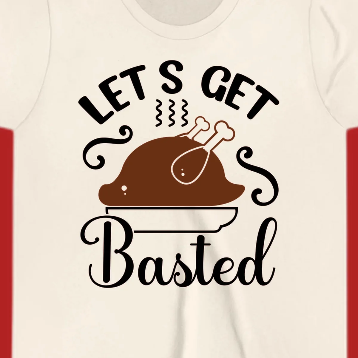 Thanksgiving turkey with steam and text 'Let's Get Basted', for holiday gatherings.