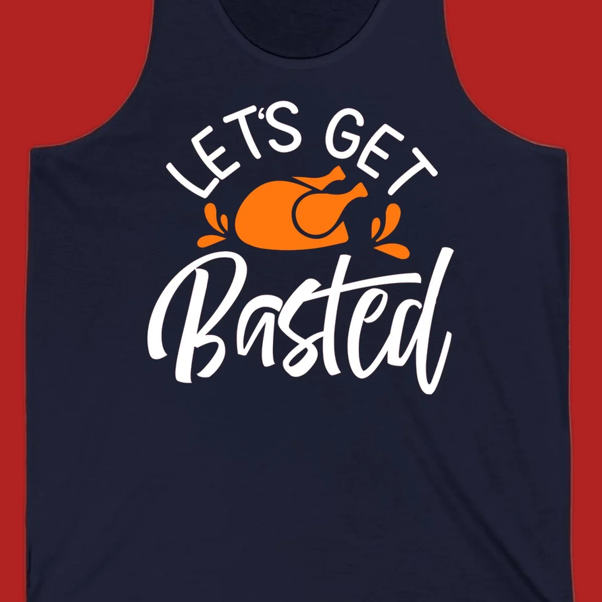 Lets Get Basted Thanksgiving Turkey Design with text and turkey illustration.