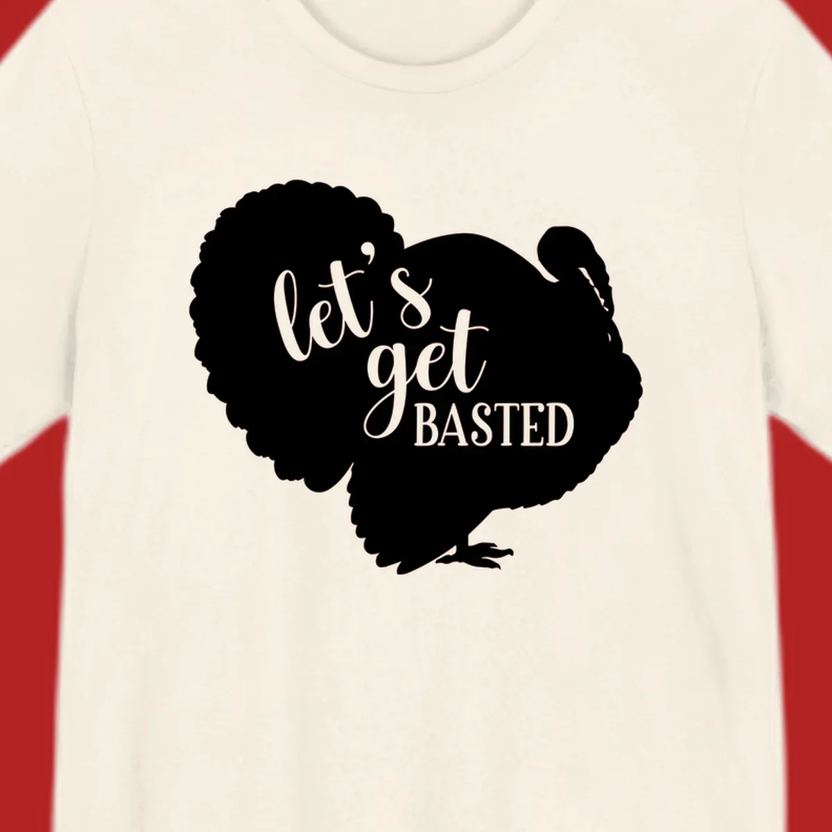 Thanksgiving turkey silhouette with text 'let's get BASTED', for holiday gatherings.