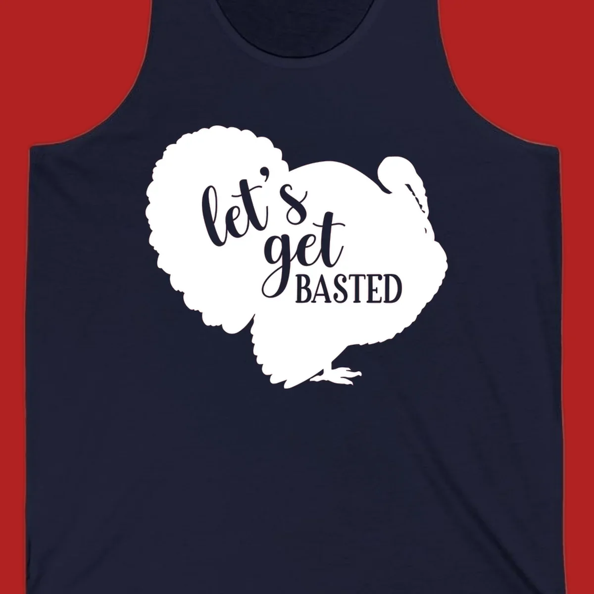 Thanksgiving turkey silhouette with text 'let's get BASTED', for holiday gatherings.
