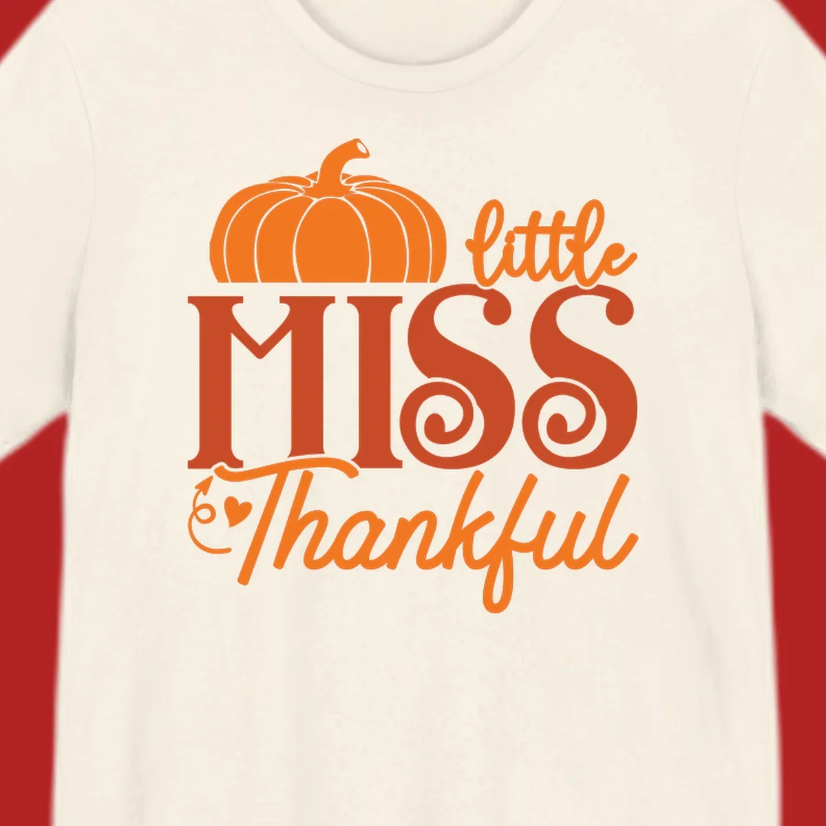 Little Miss Thankful pumpkin design with orange and red text for Thanksgiving.