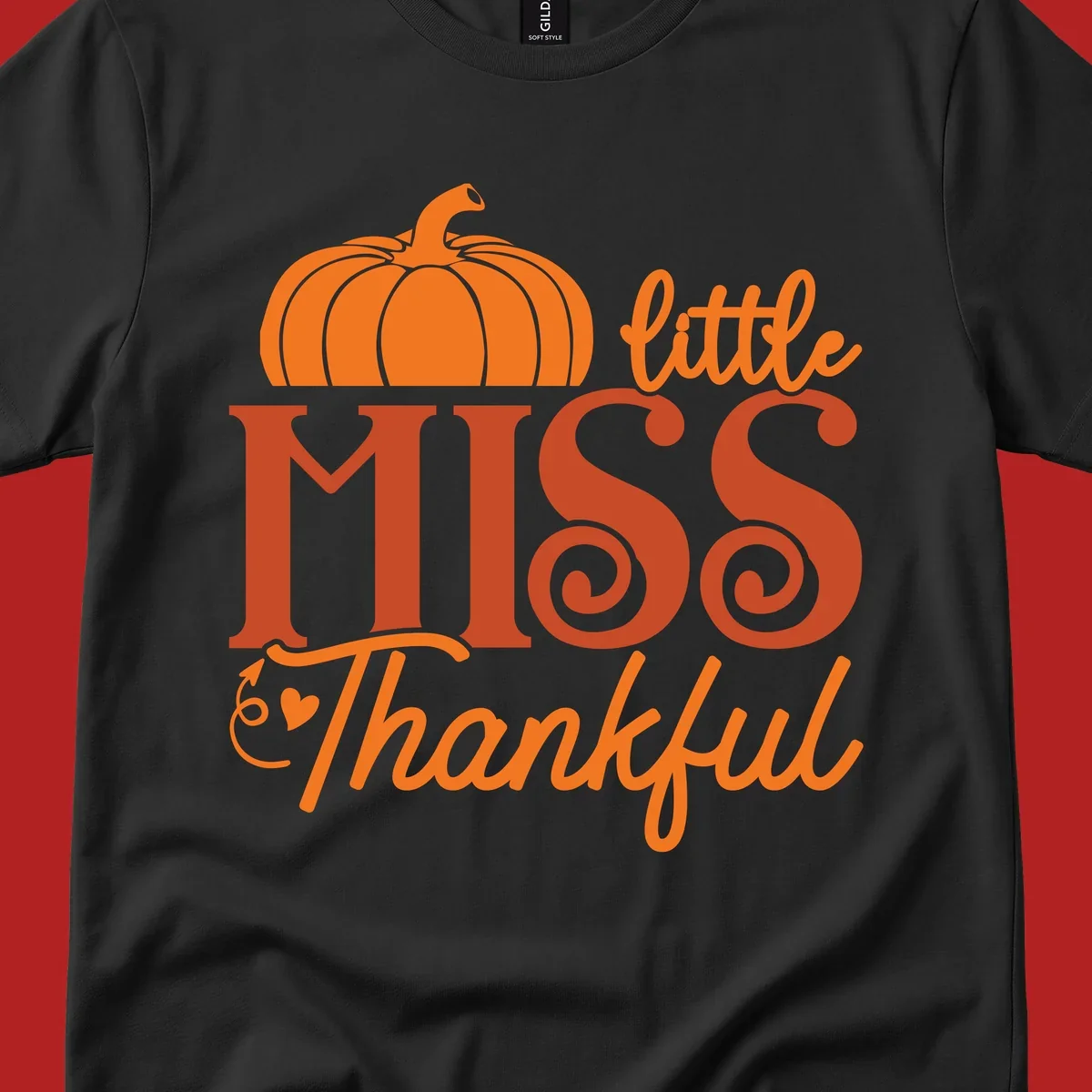 Little Miss Thankful pumpkin design with orange and red text for Thanksgiving.