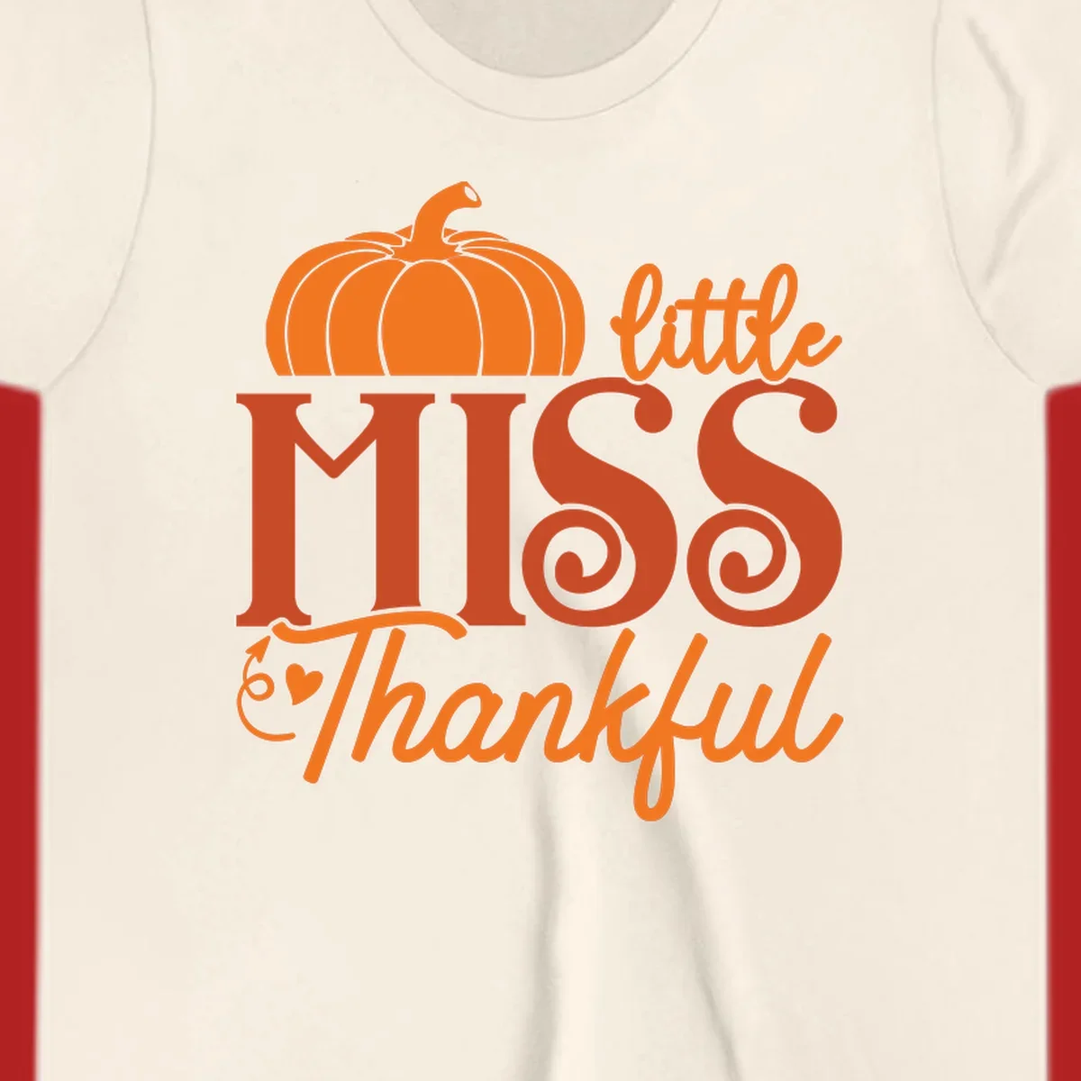 Little Miss Thankful pumpkin design with orange and red text for Thanksgiving.