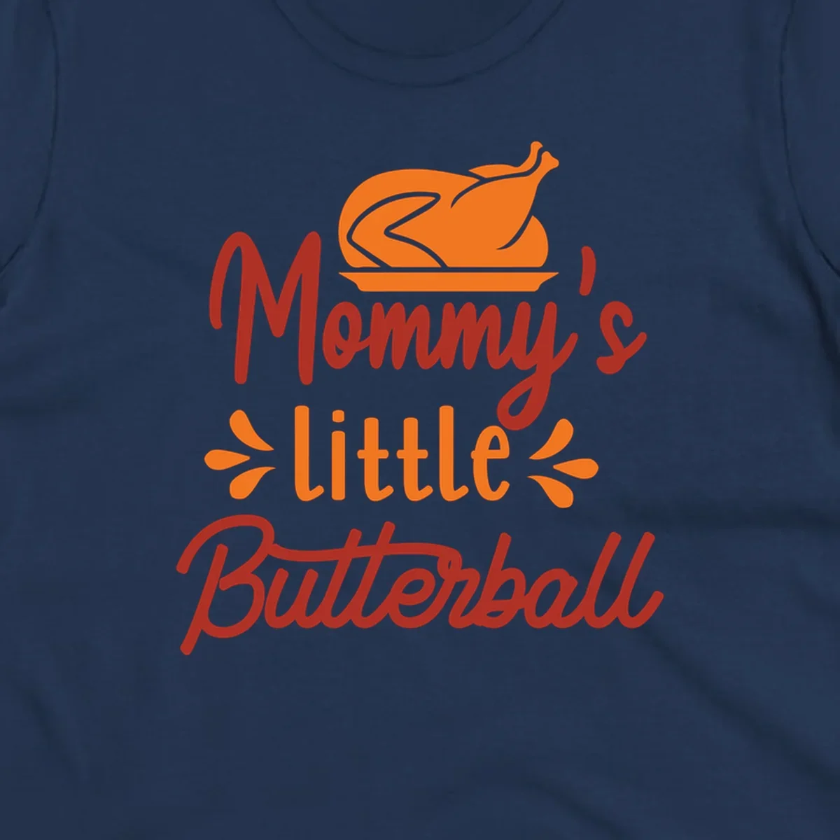 Mommy's Little Butterball Thanksgiving Turkey with a roasted turkey graphic.