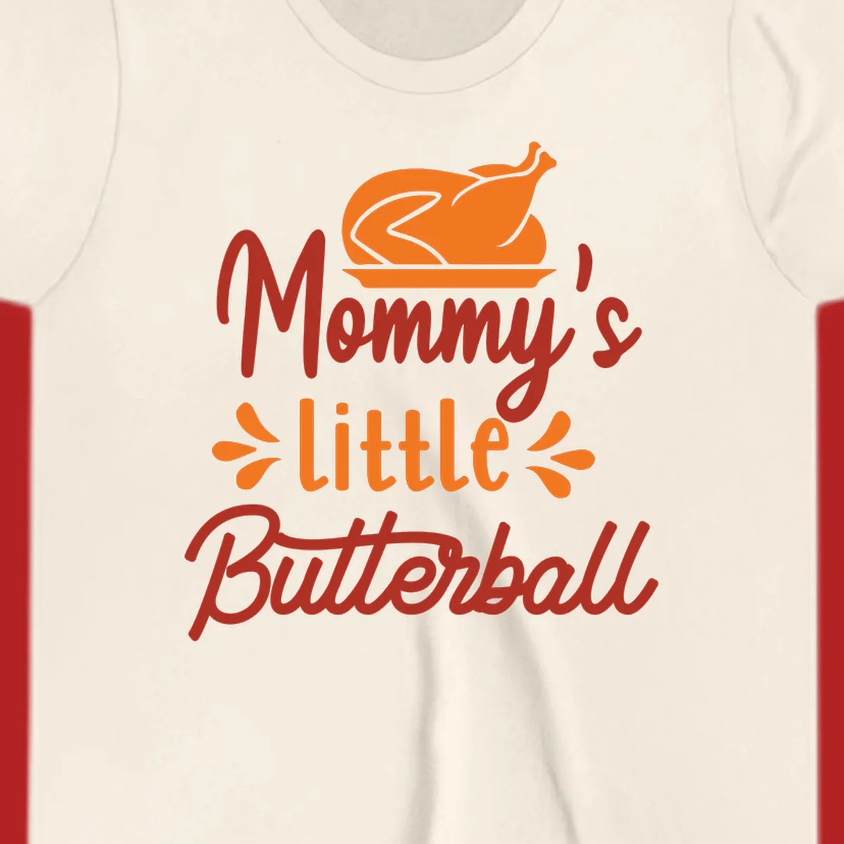 Mommy's Little Butterball Thanksgiving Turkey with a roasted turkey graphic.
