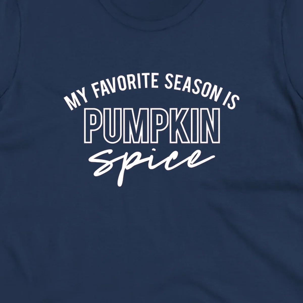 Typography design that says My Favorite Season Is Pumpkin Spice.