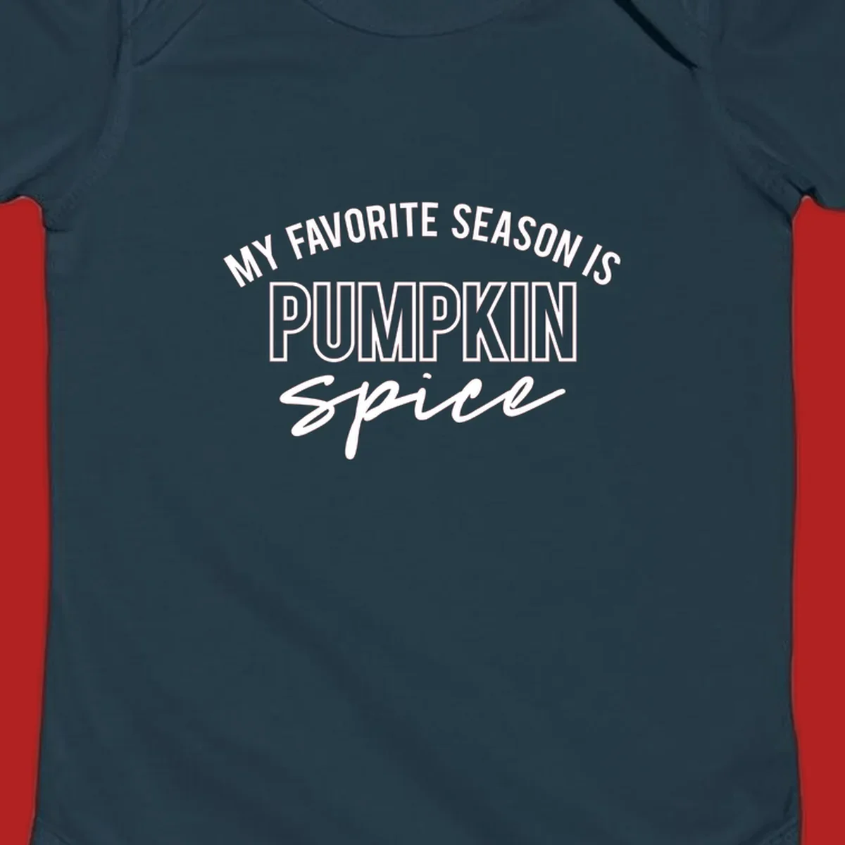 Typography design that says My Favorite Season Is Pumpkin Spice.