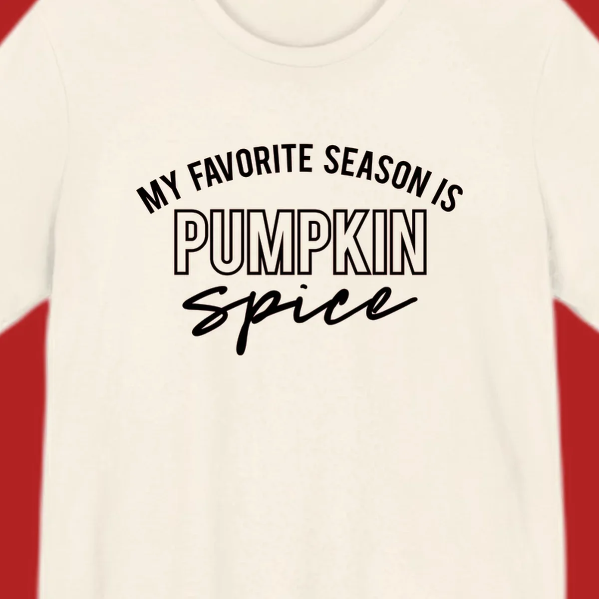 Typography design that says My Favorite Season Is Pumpkin Spice.