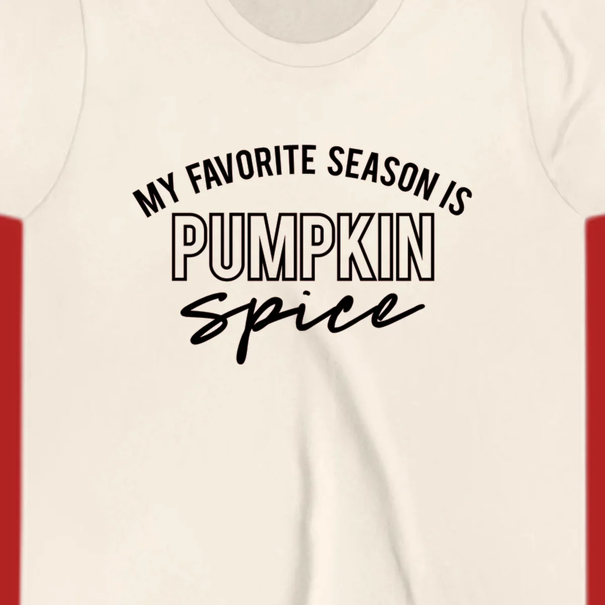 Typography design that says My Favorite Season Is Pumpkin Spice.