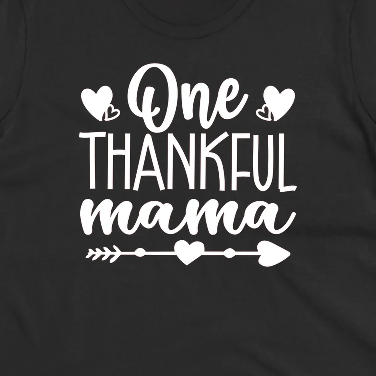 Typography design with hearts and an arrow that says "One THANKFUL mama".