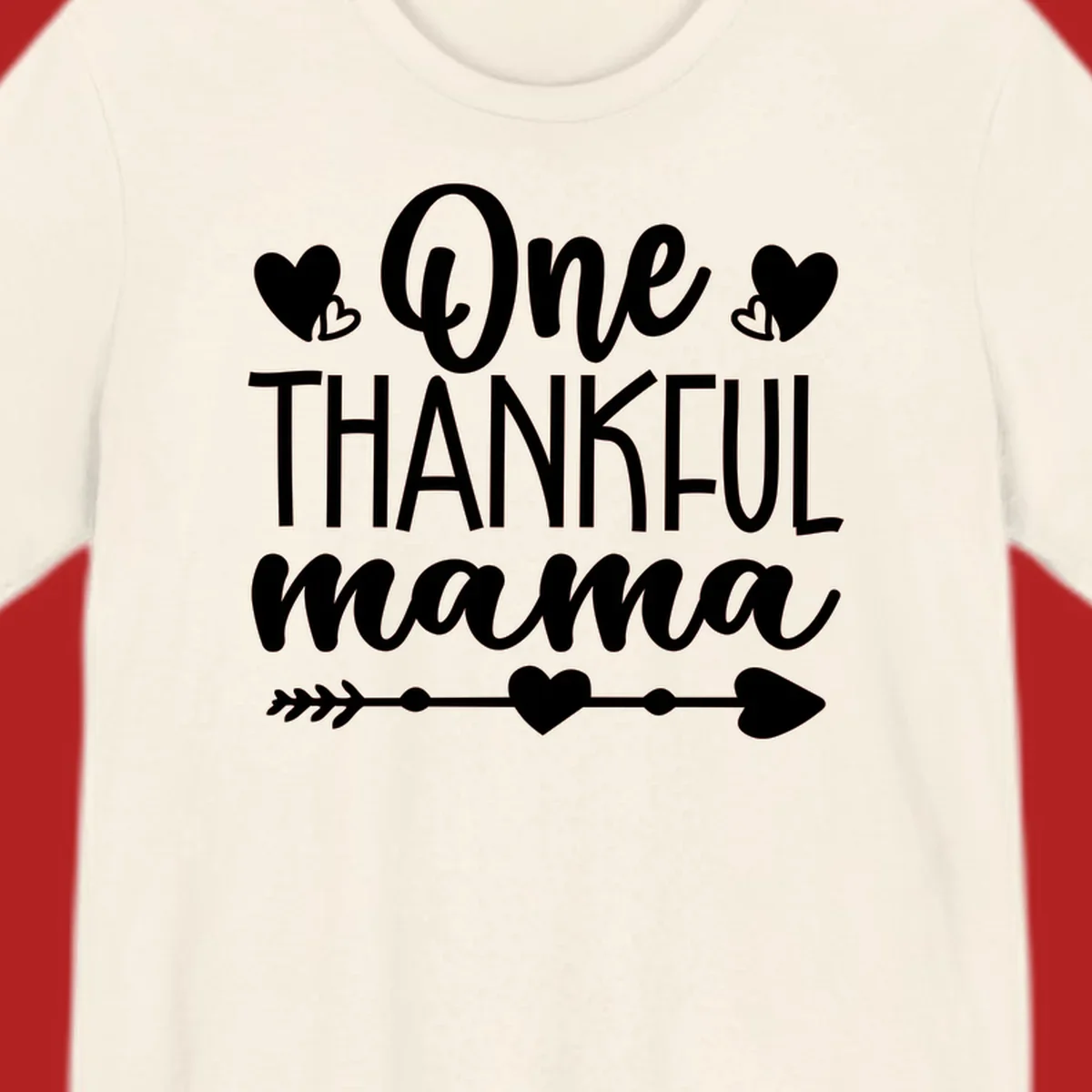 Typography design with hearts and an arrow that says "One THANKFUL mama".