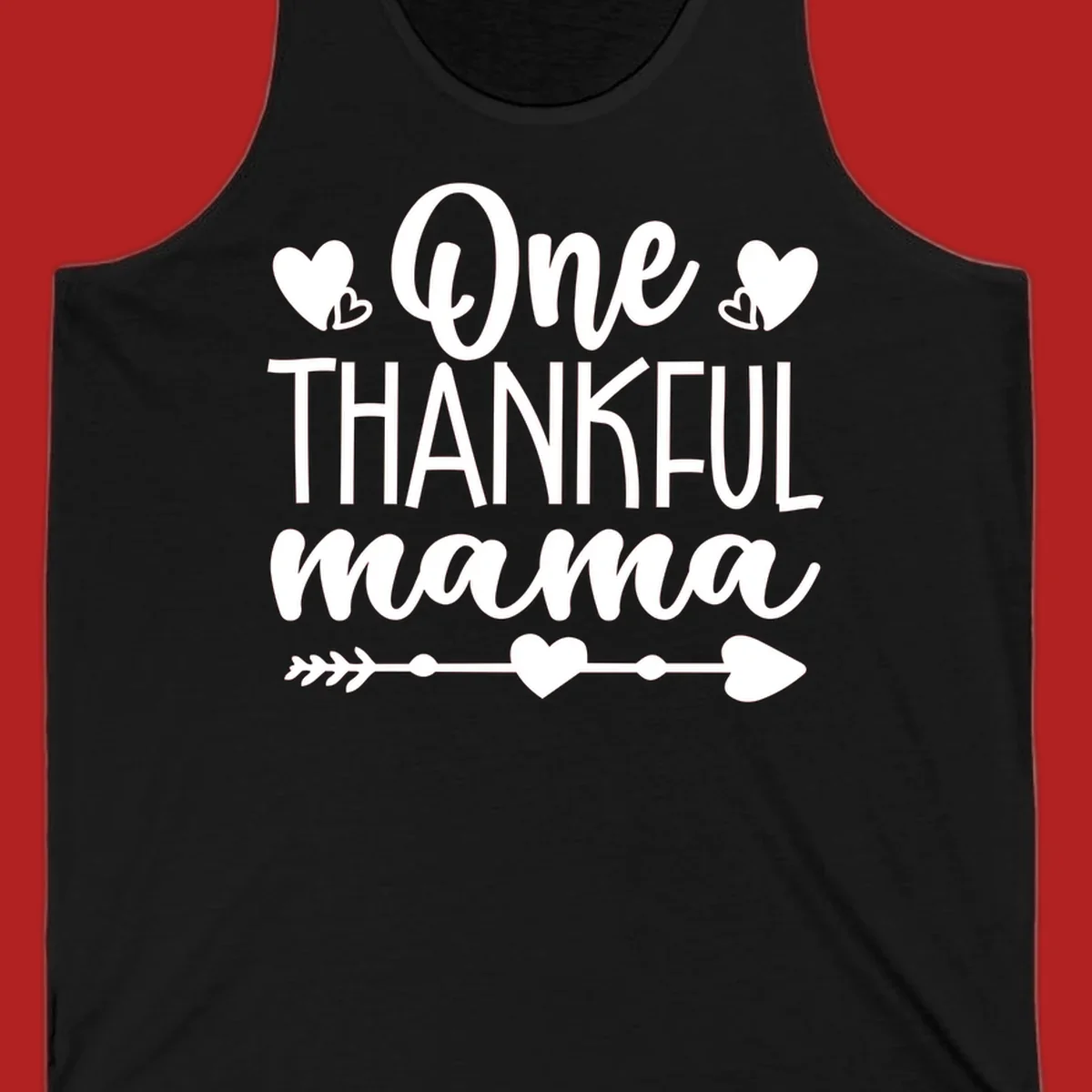 Typography design with hearts and an arrow that says "One THANKFUL mama".