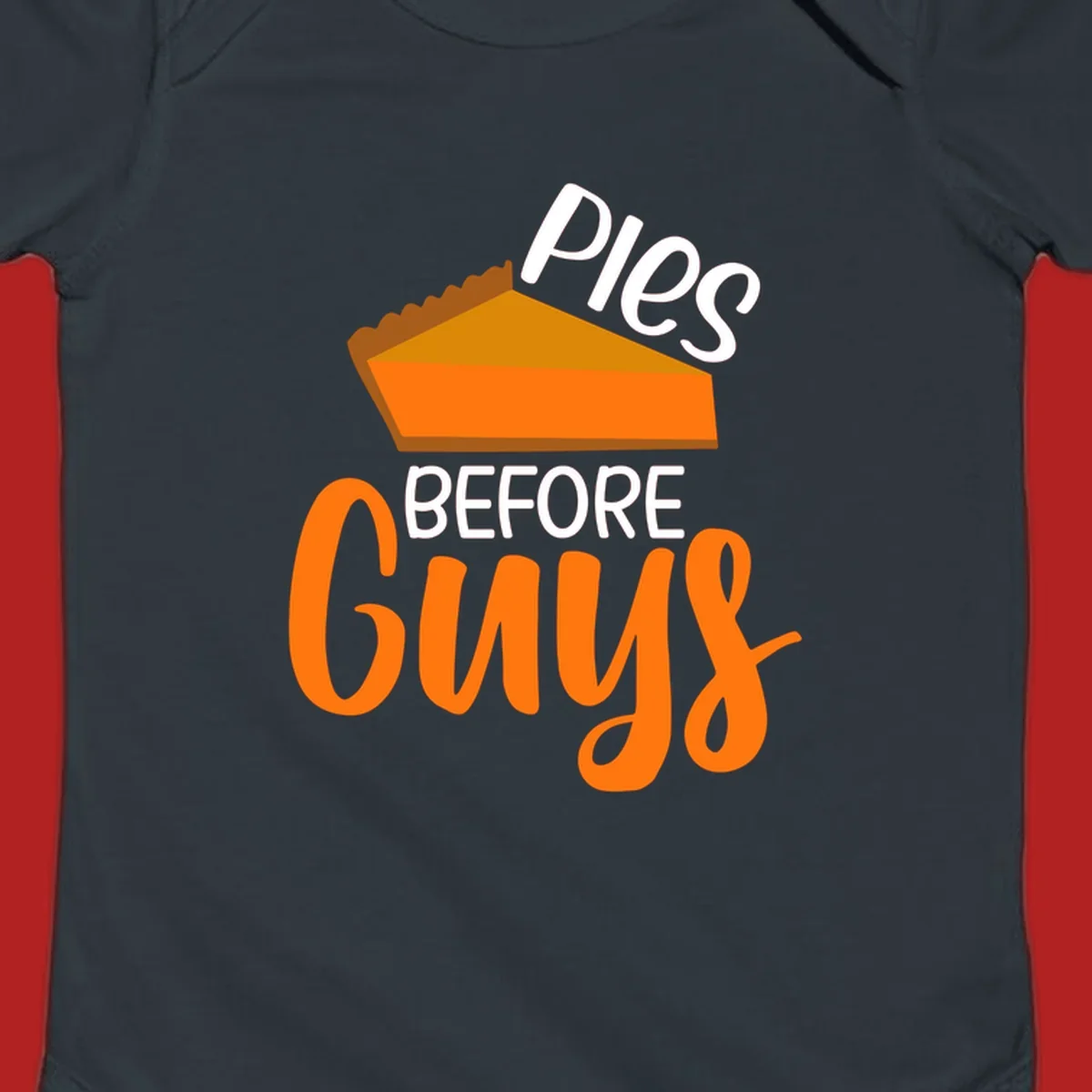 Illustration of a pumpkin pie slice with the text 'Pies BEFORE Guys', a popular Thanksgiving phrase.