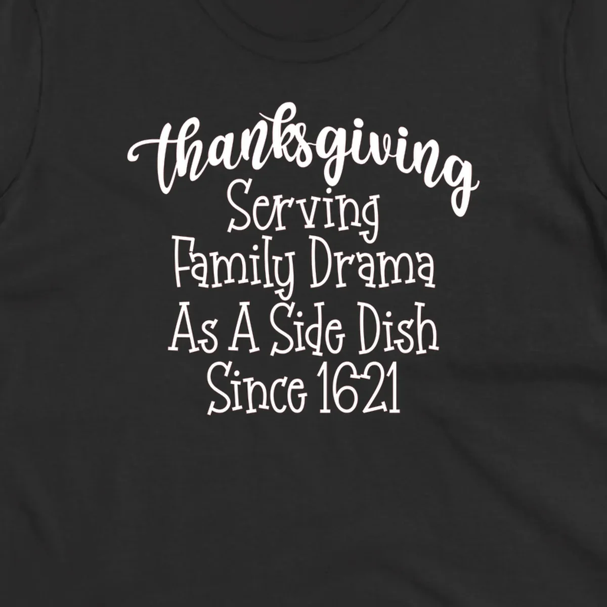 Thanksgiving family drama since 1621 text design