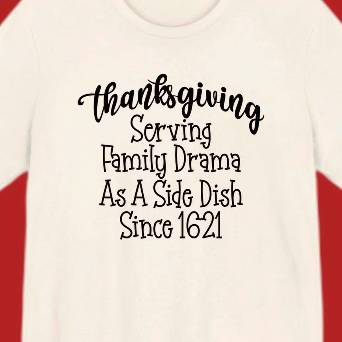 Thanksgiving family drama since 1621 text design