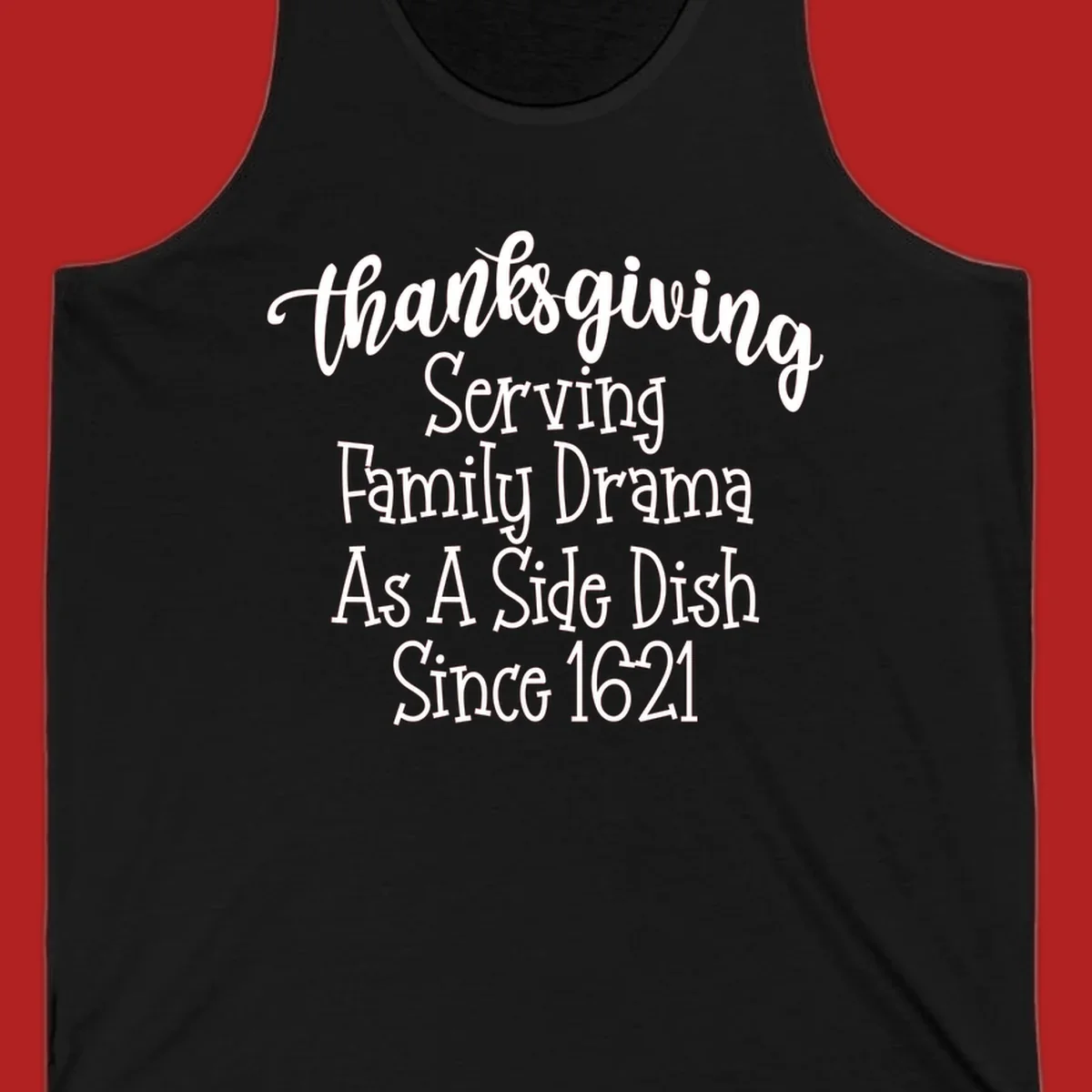 Thanksgiving family drama since 1621 text design