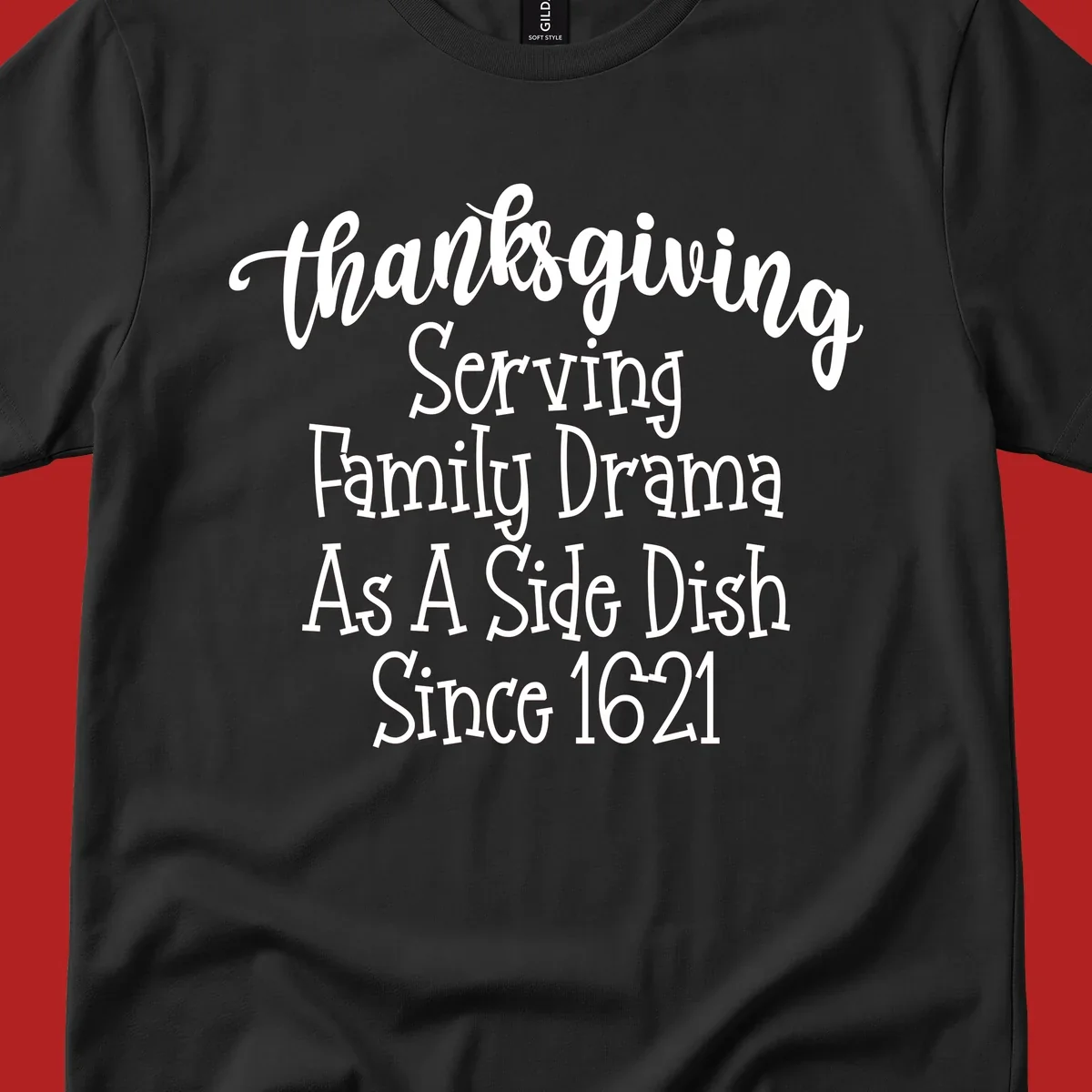 Thanksgiving family drama since 1621 text design