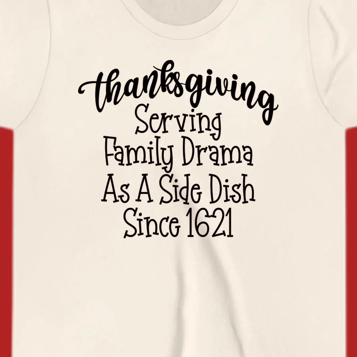 Thanksgiving family drama since 1621 text design