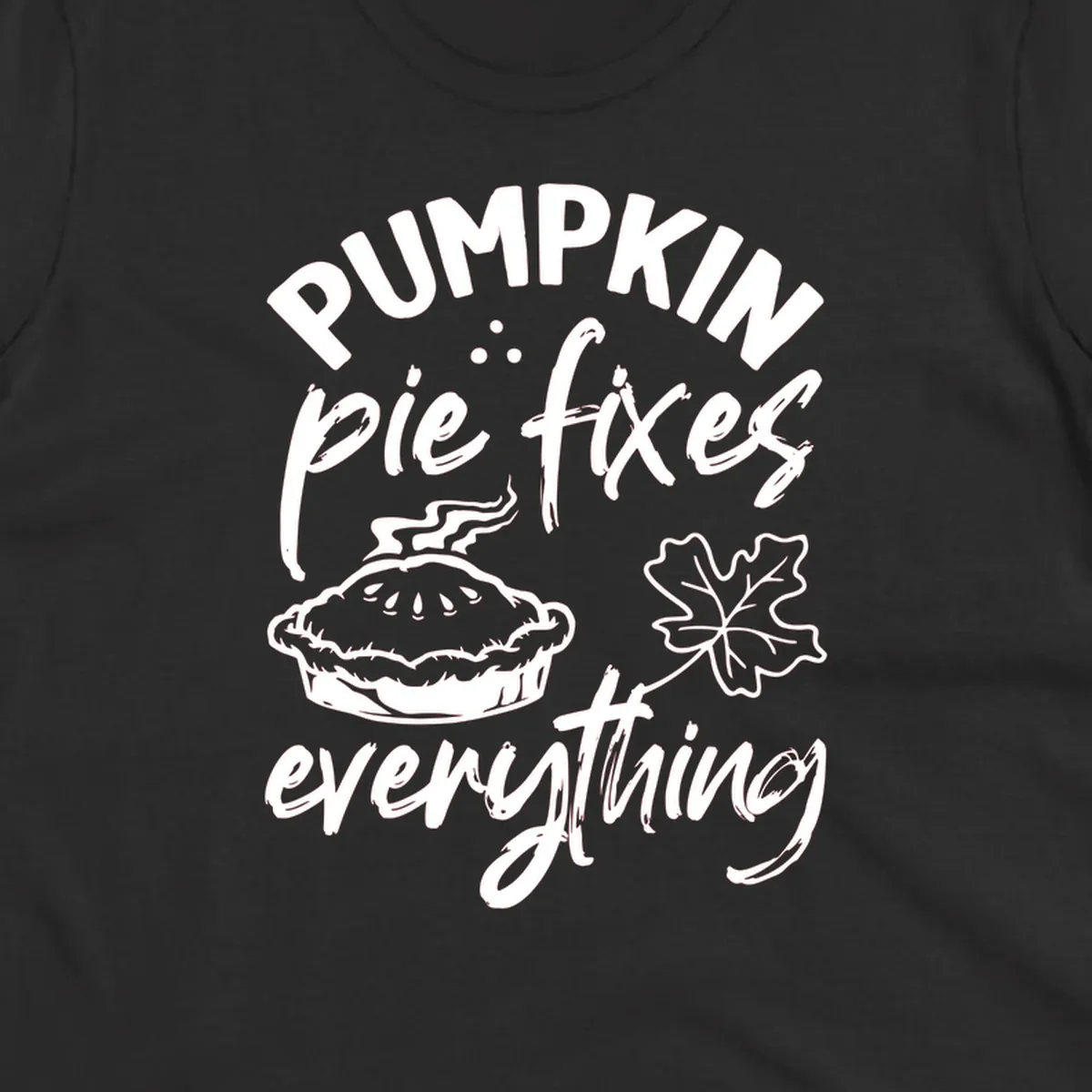 Text and illustrations of pumpkin pie and a maple leaf with the phrase "Pumpkin Pie Fixes Everything".