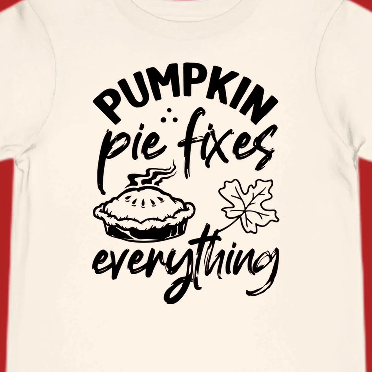 Text and illustrations of pumpkin pie and a maple leaf with the phrase "Pumpkin Pie Fixes Everything".