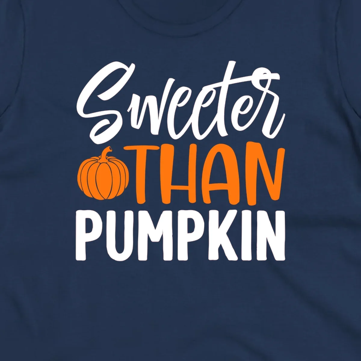 Sweeter than pumpkin fall saying with pumpkin illustration and text.