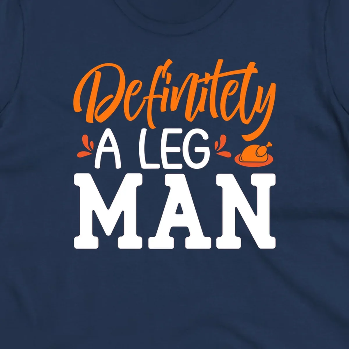 Thanksgiving Leg Man typography design with a roasted turkey illustration. Orange and white text on black.