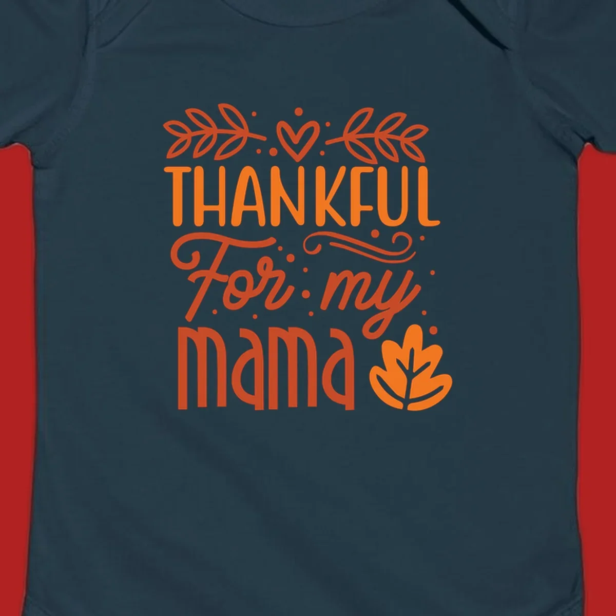 Thankful For My Mama typography design with fall leaves and heart.