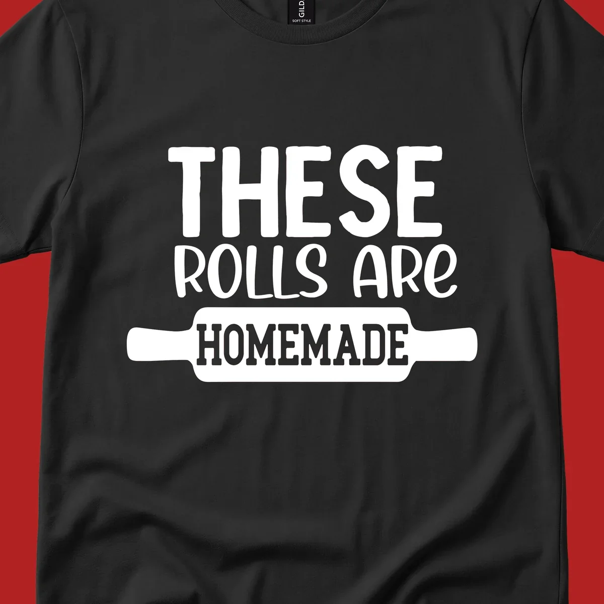 White text 'THESE ROLLS ARE HOMEMADE' with a rolling pin illustration, for homemade rolls baking concept.