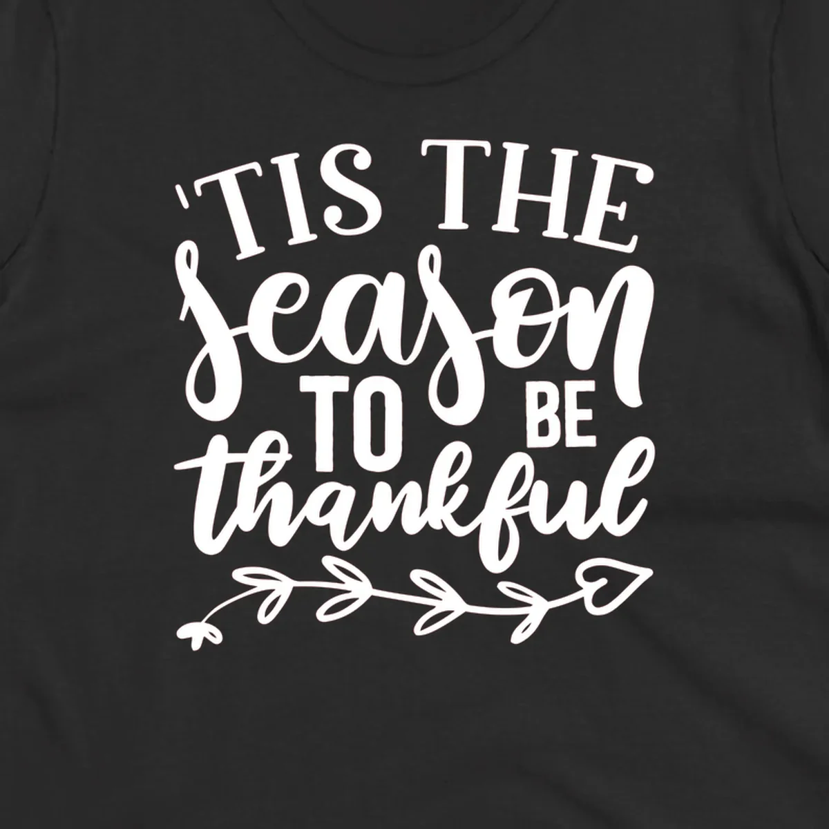 Tis the season to be thankful typography with floral vine graphic