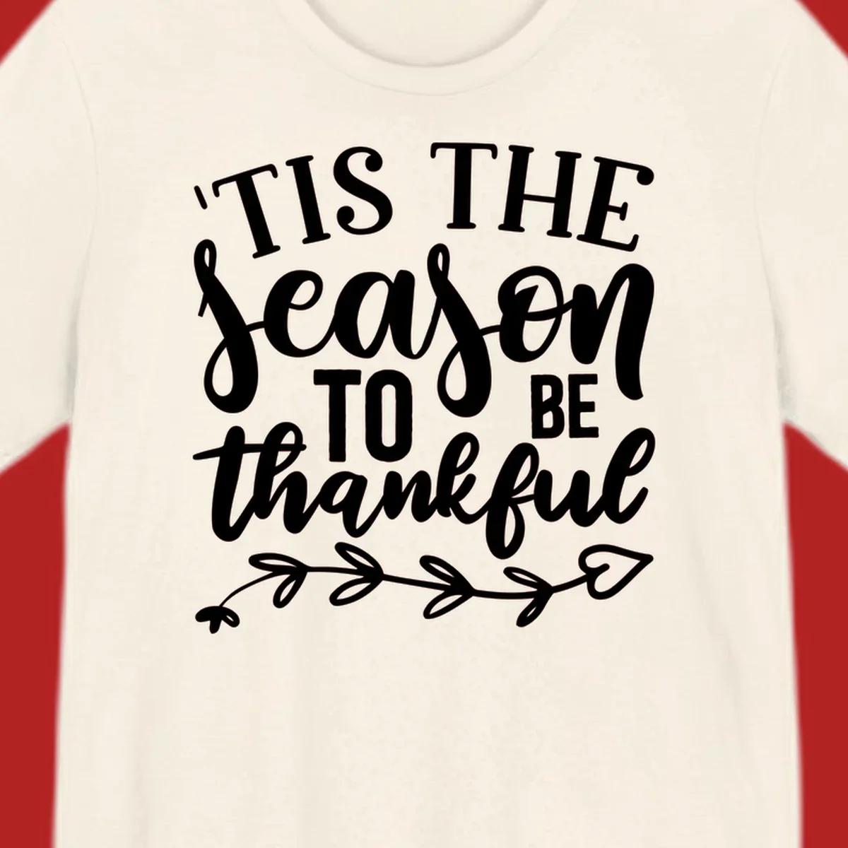 Tis the season to be thankful typography with floral vine graphic