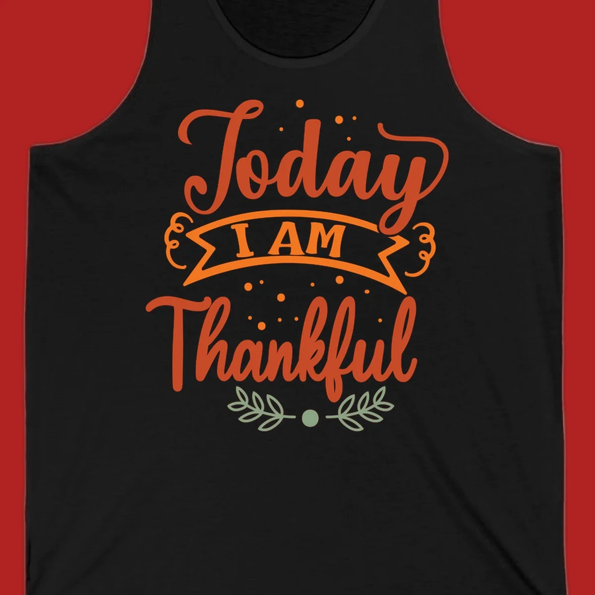 Today I Am Thankful Thanksgiving grateful typography design