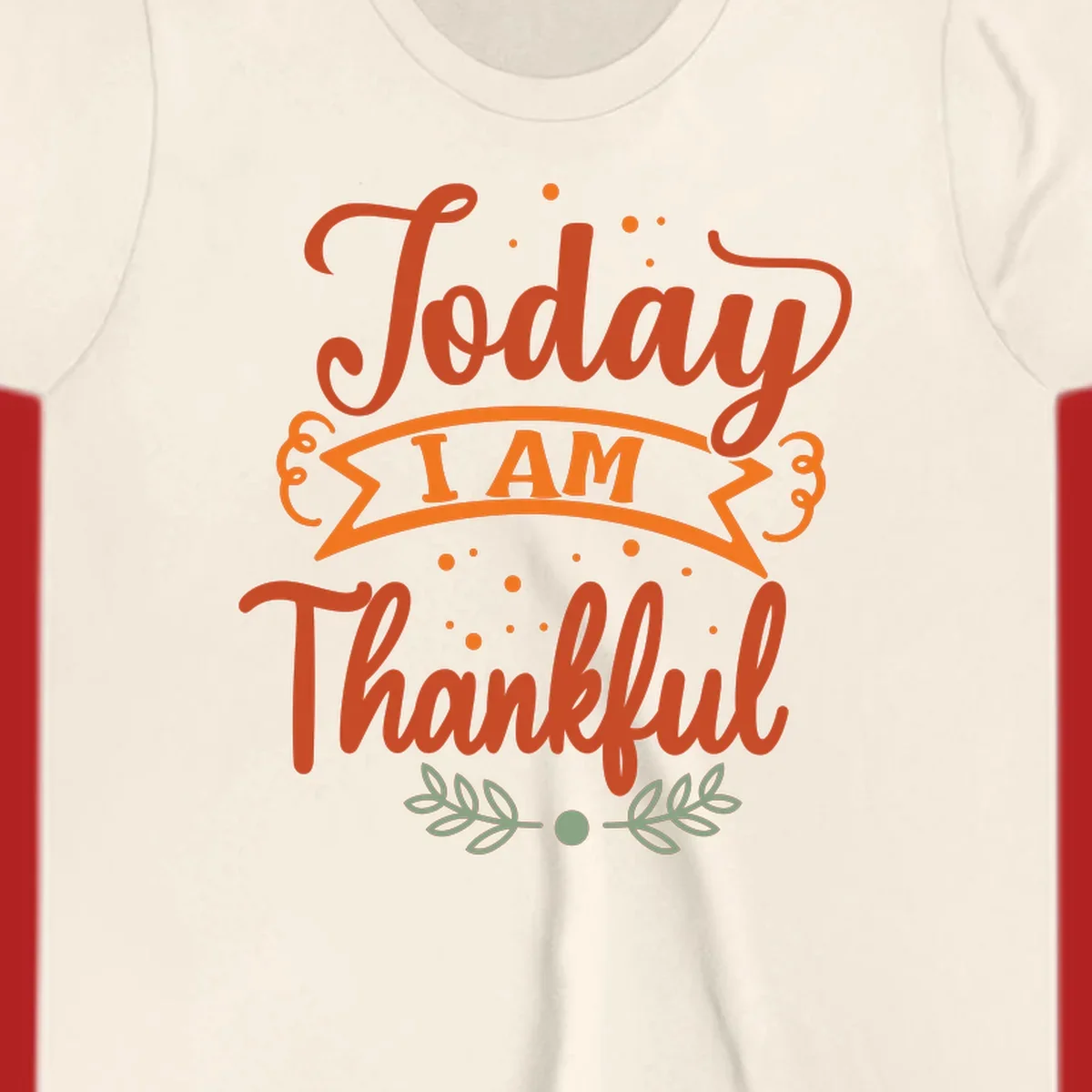 Today I Am Thankful Thanksgiving grateful typography design