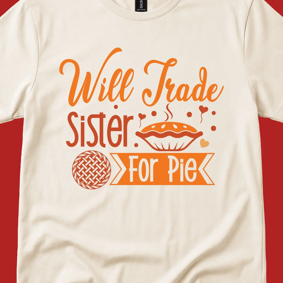 Will Trade Sister For Pie graphic with illustrations of pie and hearts.