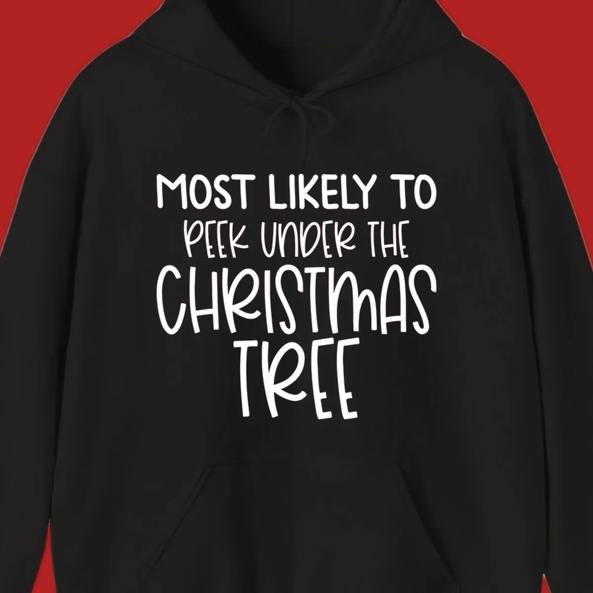 Text design: Most Likely To Peek Under Christmas Tree. Black text on white background.