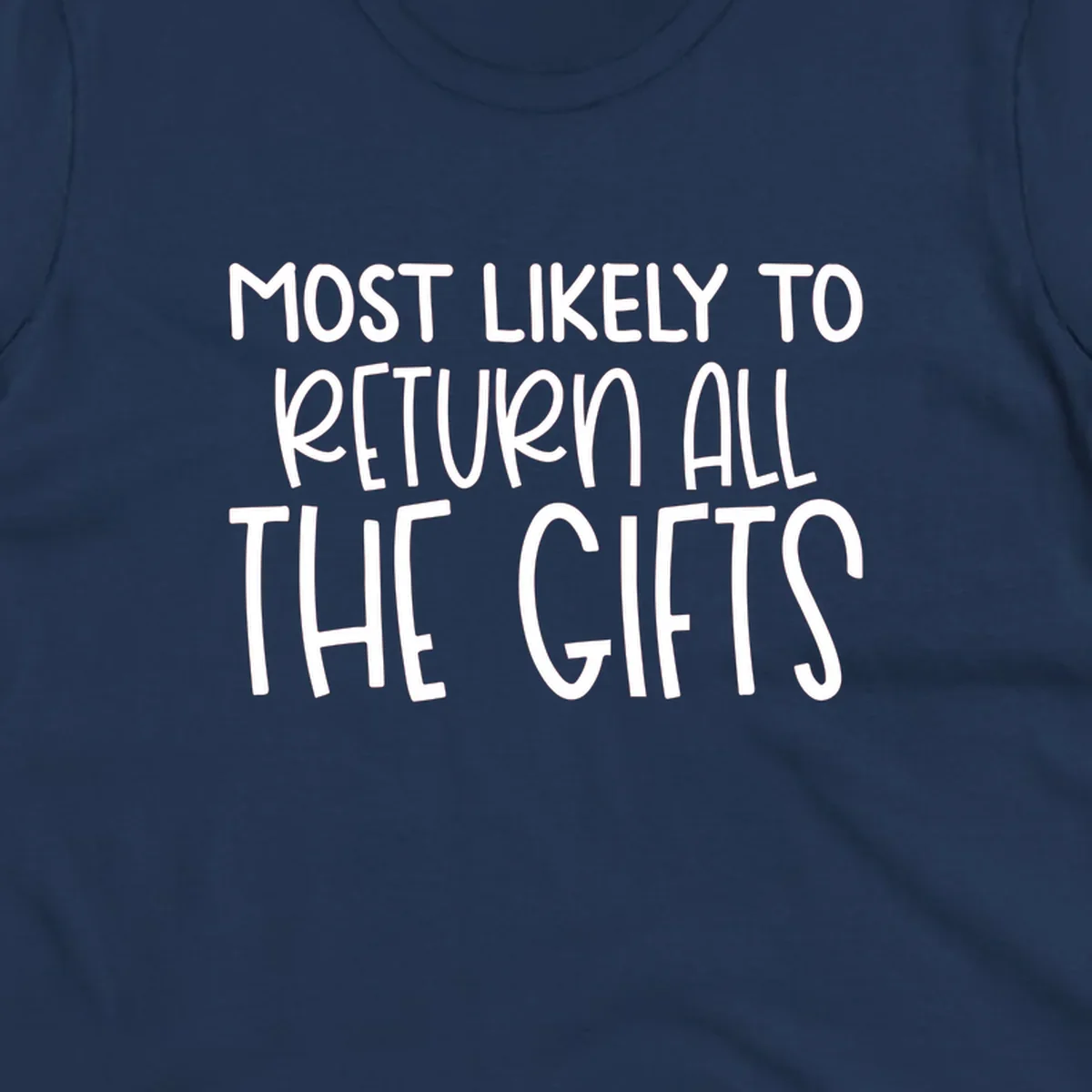 Text design: MOST LIKELY TO RETURN ALL THE GIFTS. White lettering on dark background.
