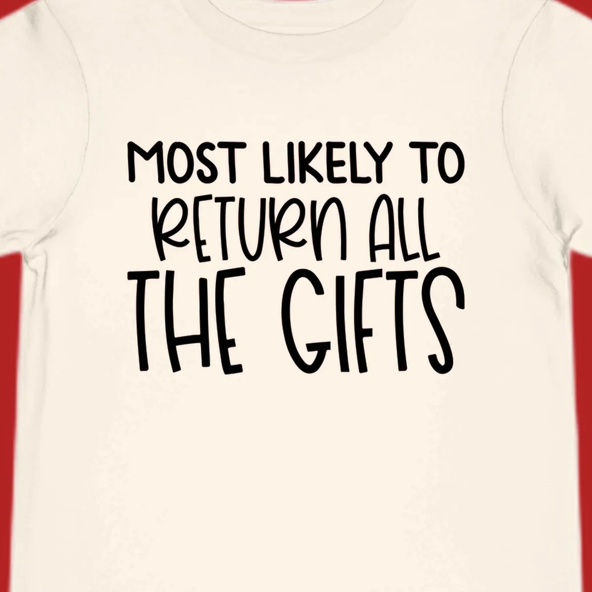 Text design: MOST LIKELY TO RETURN ALL THE GIFTS. White lettering on dark background.