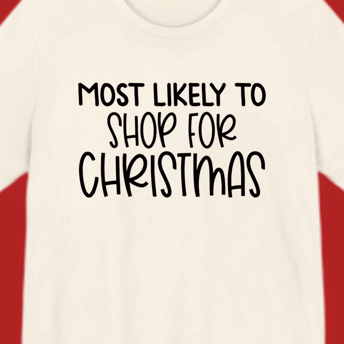 Text design reading 'Most Likely To Shop For Christmas' in white lettering.