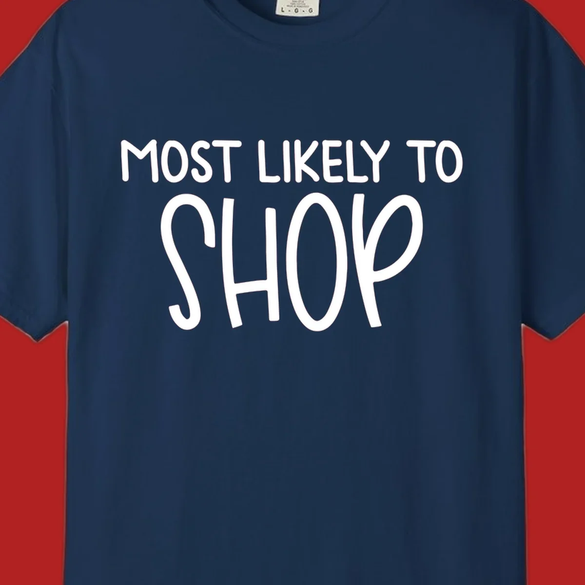 White text that says MOST LIKELY TO SHOP on a black background. Design for shop til you drop.