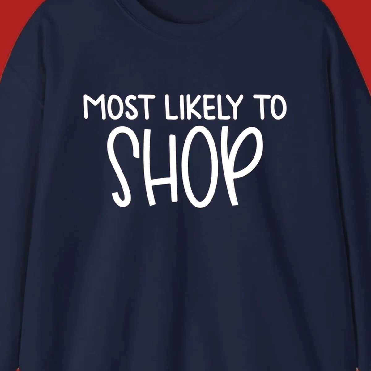 White text that says MOST LIKELY TO SHOP on a black background. Design for shop til you drop.