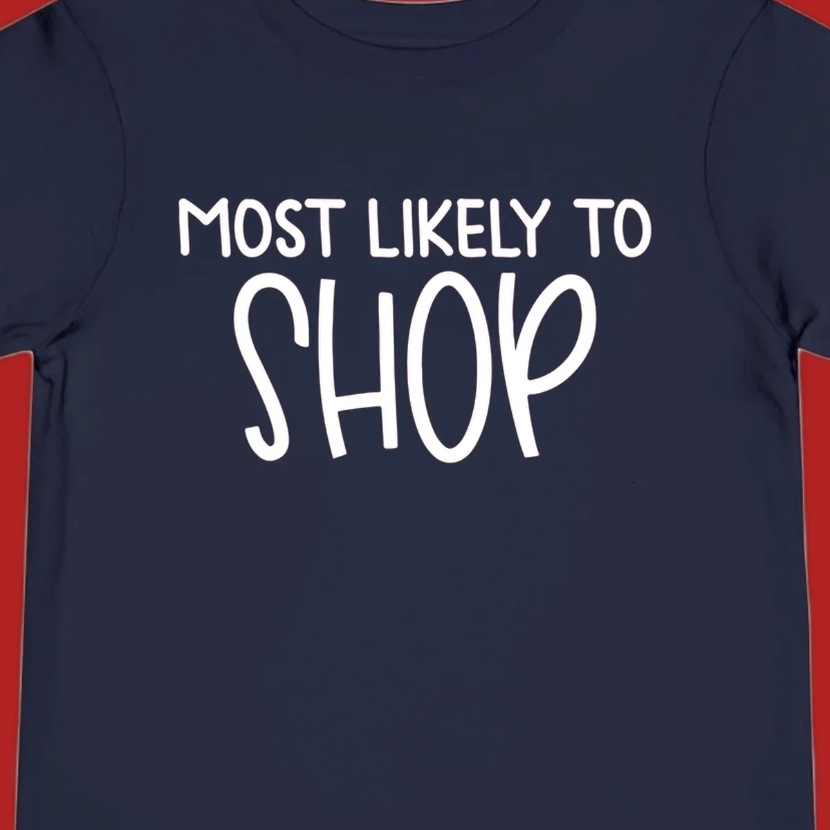 White text that says MOST LIKELY TO SHOP on a black background. Design for shop til you drop.
