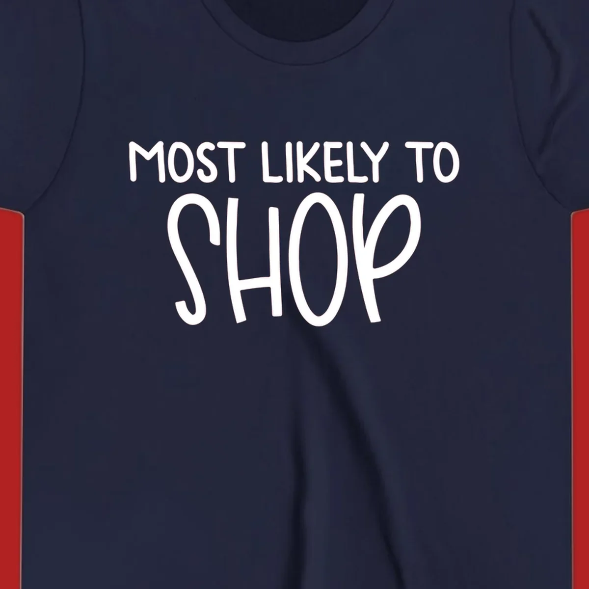 White text that says MOST LIKELY TO SHOP on a black background. Design for shop til you drop.