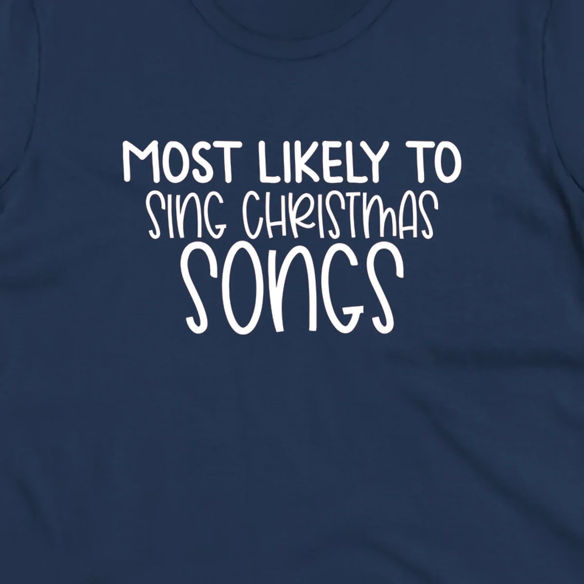 Text design 'Most Likely To Sing Christmas Songs' in white, bold lettering.