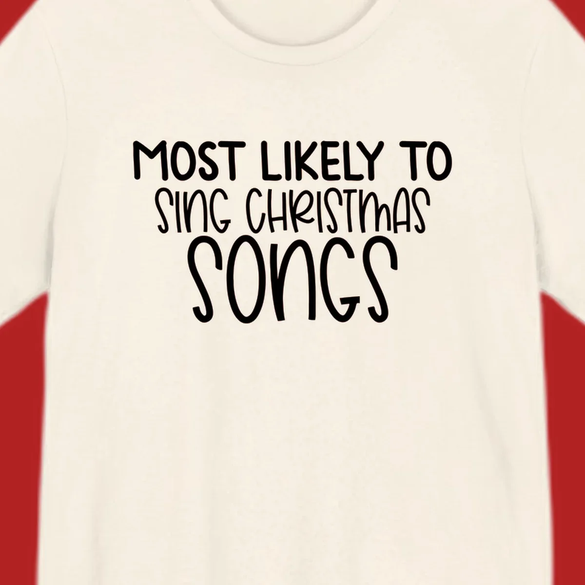 Text design 'Most Likely To Sing Christmas Songs' in white, bold lettering.